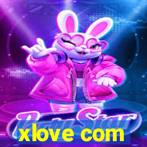 xlove com